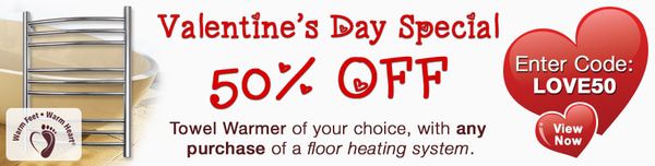 valentine's day radiant heating sale on towel warmers and floor heating